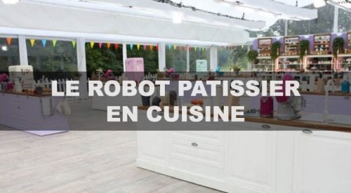 Le robot pâtissier pour faire de bons desserts