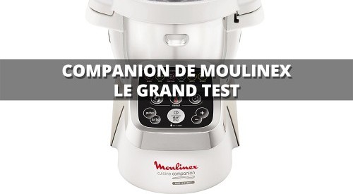 Test et avis du robot cuiseur Companion de la marque Moulinex